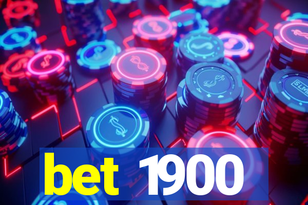 bet 1900